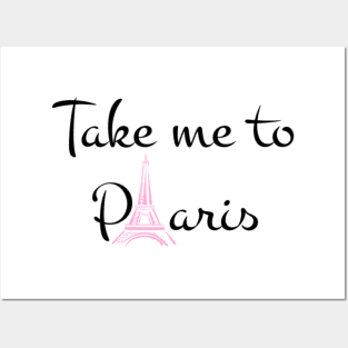 Take me to paris Posters and Art